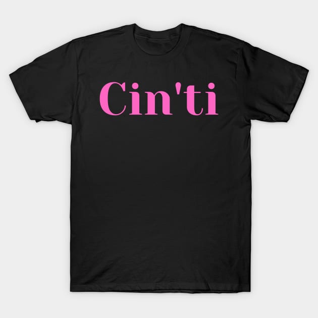 Cin'ti Hot Pink T-Shirt by Cin'ti